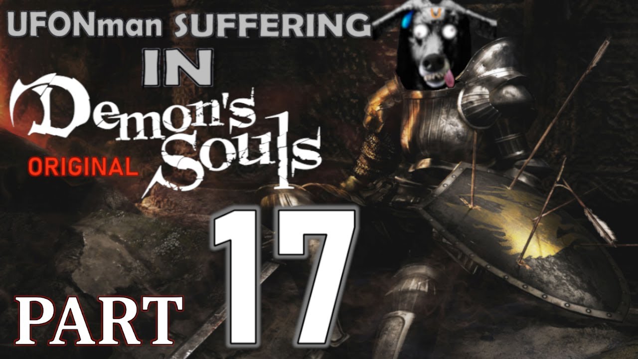 Suffering in Demon's Souls!-Part17: Storm King, Old Monk & Dragon God Archdemons ain't NOTHING TO ME