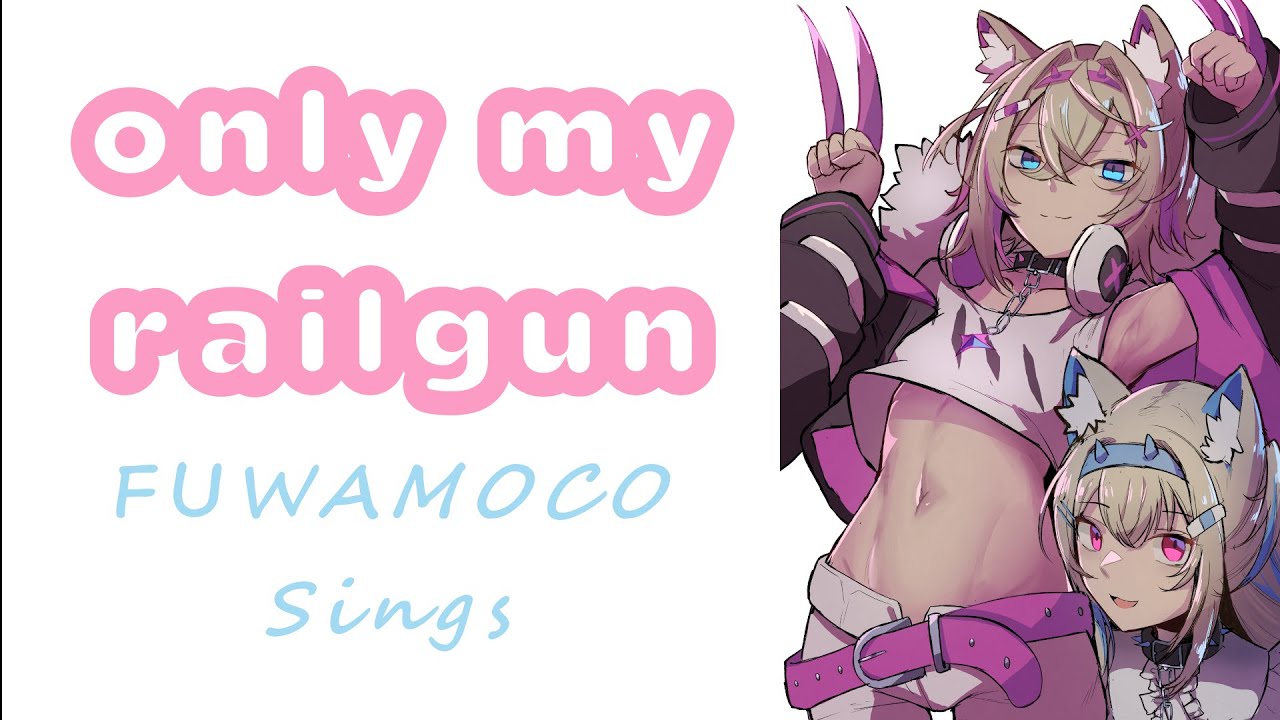 only my railgun - Fuwawa & Mococo Abyssgard | FUWAMOCO Sings