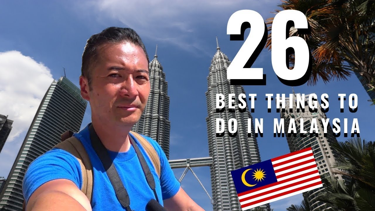 26 Best things to do in Malaysia in 2019!  Ready for it!