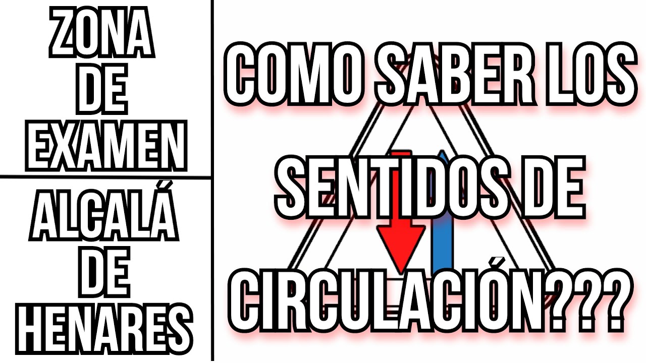 Como saber los sentidos de circulación? | Alcalá de Henares