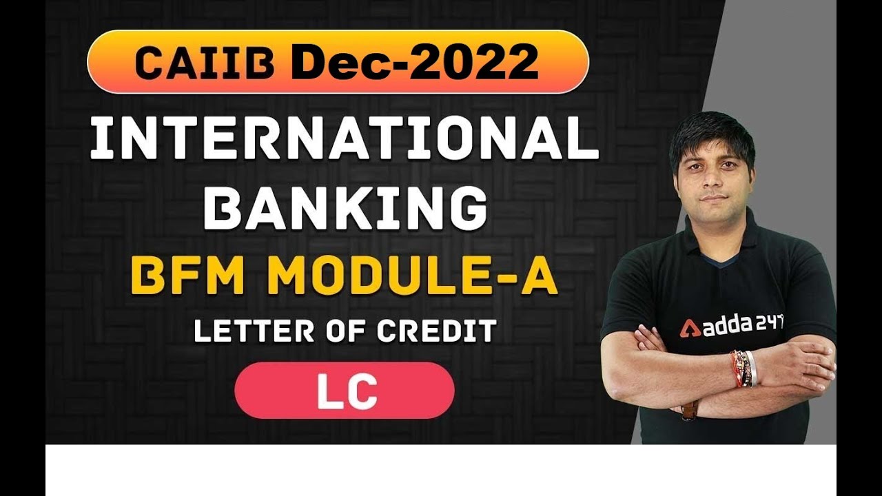 CAIIB Dec 2022 | International Banking | BFM Module A | Letter of Credit- LC