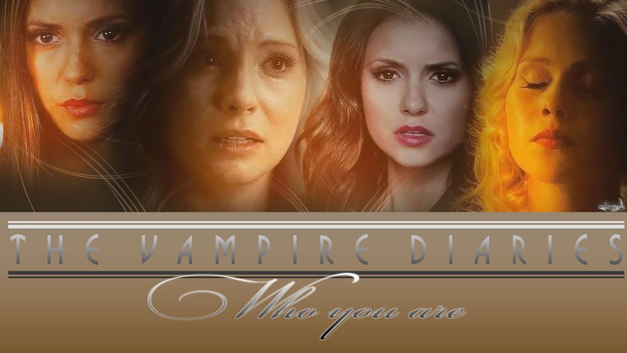 ● The Vampire Diaries | Who You Are