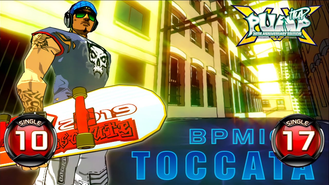 [PUMP IT UP XX] Toccata S10 & S17