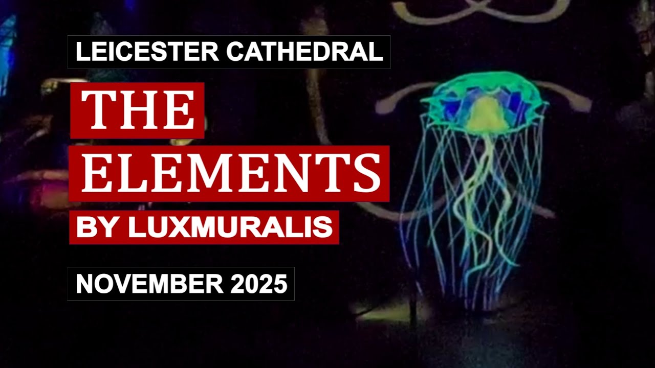 Luxmuralis The Elements - Leicester Cathedral