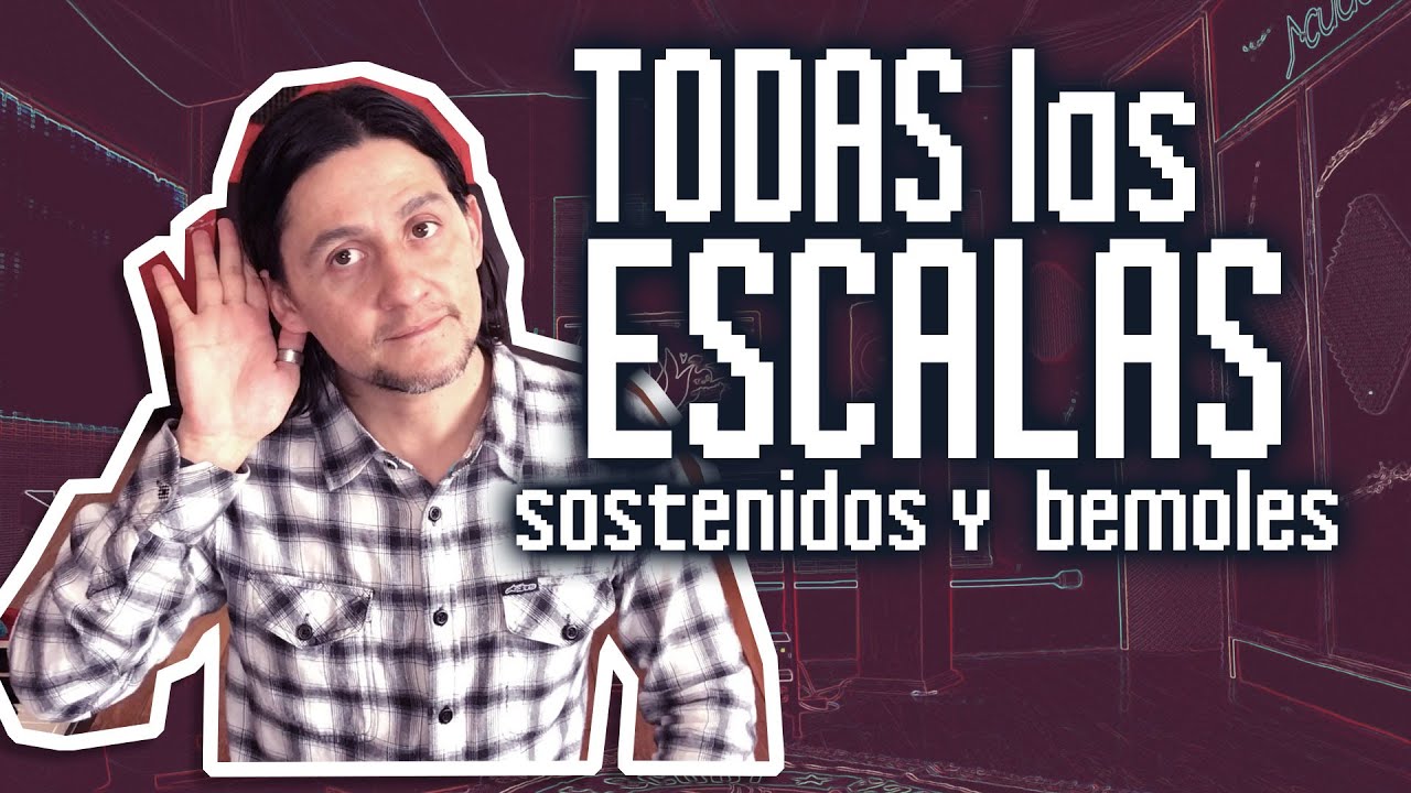 Aprende TODAS las escalas / Sostenidos y Bemoles