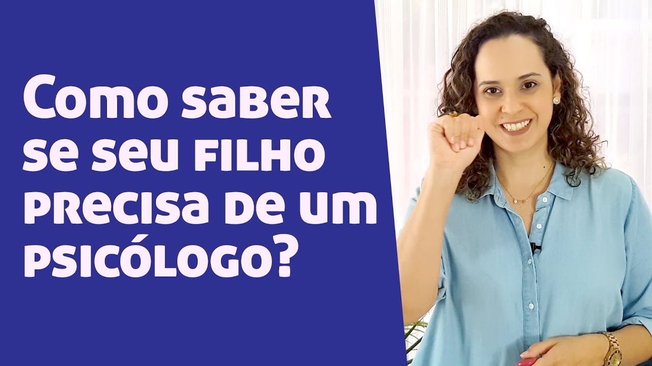 COMO SABER SE SEU FILHO PRECISA DE UM PSICÓLOGO?