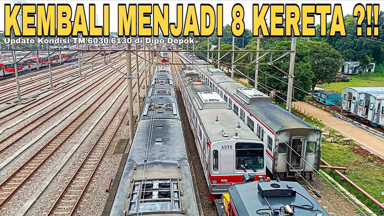 TM'6030/6130 MENJADI 8 KERETA LAGI ?!! Update Kondisi TM'6030/6130F di Dipo Depok