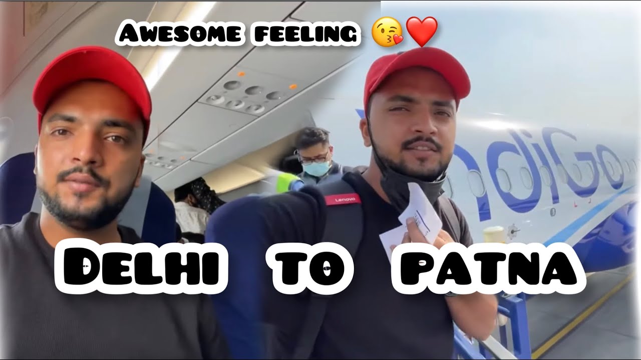 DELHI TO PATNA BY FLIGHT ✈️ | TERMINAL 1 | INDIGO | DELHI | PATNA | BIHAR