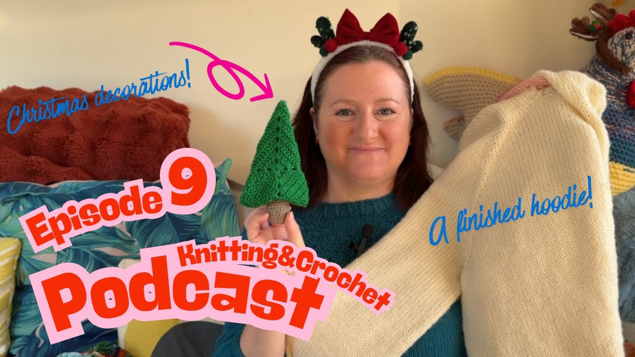 A Finished Hot Toddy Hoodie, A Jellyfish, and Christmas Plans | Knitting & Crochet Podcast Episode 9