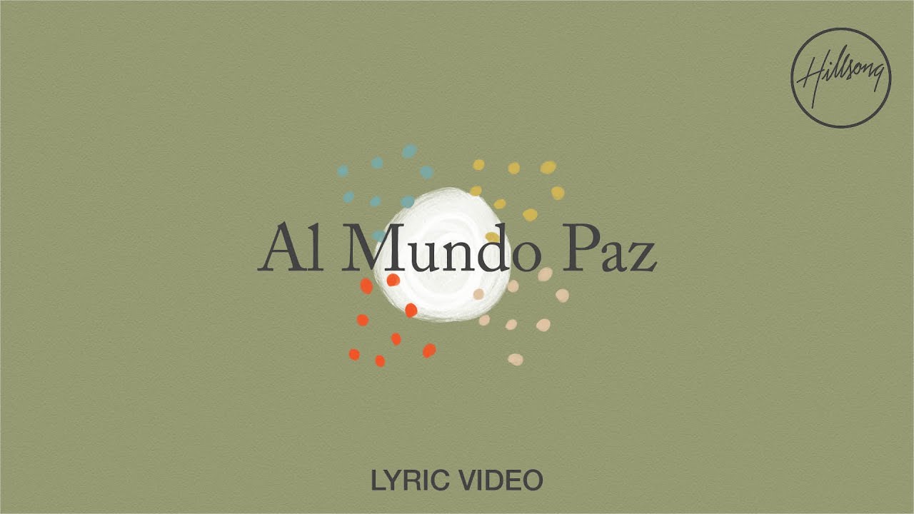 Al Mundo Paz - Lyric Video | Hillsong en Espa&ntilde;ol
