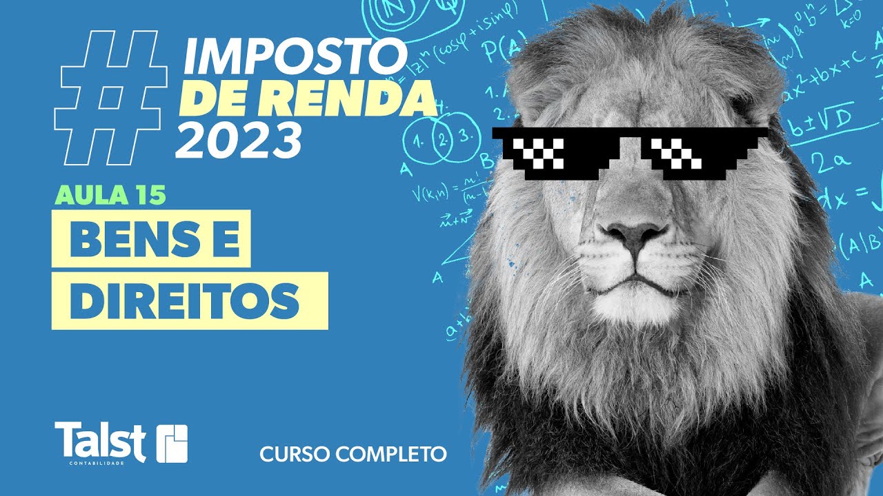 IMPOSTO DE RENDA | BENS E DIREITOS | AULA 15