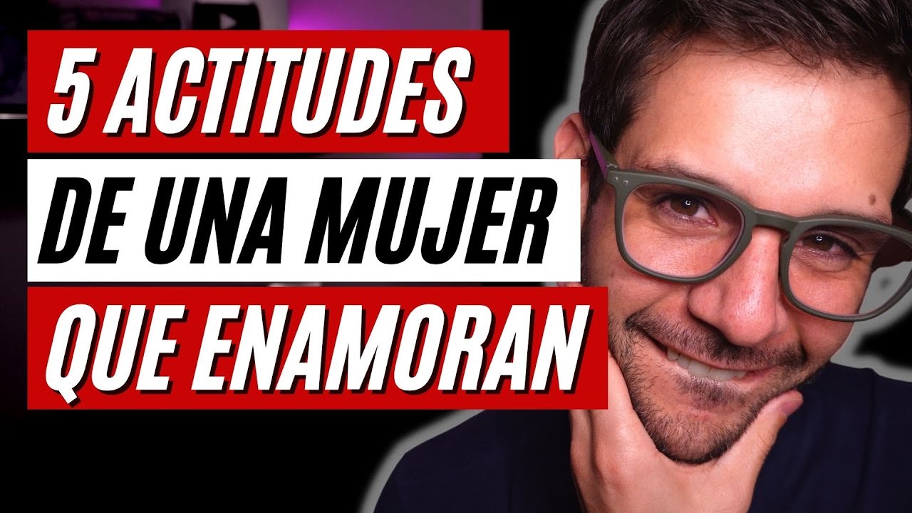 5 ACTITUDES DE UNA MUJER DIFICIL, QUE ENAMORA A LOS HOMBRES | JORGE ESPINOSA