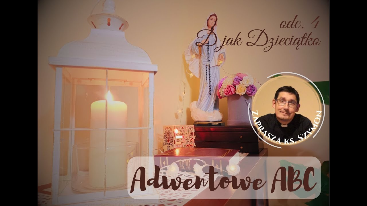 ADWENTOWE ABC: odc. 4 - D jak Dzieciątko