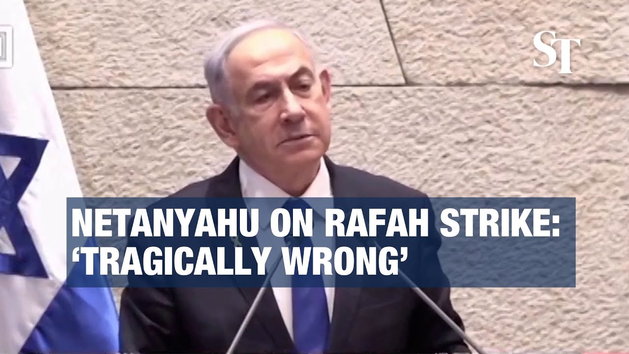 Israel's Netanyahu admits Rafah strike went 