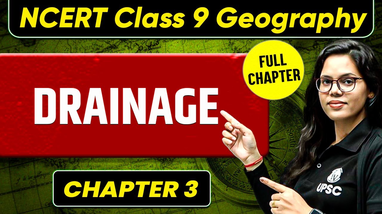 Drainage FULL CHAPTER | Class 9 Geography Chapter 3 | UPSC Preparation For Beginners