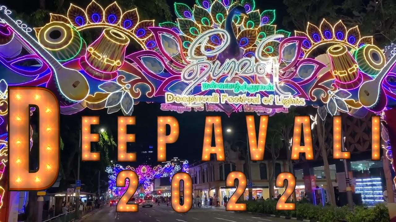 Happy Deepavali Festival 2022 [ Little India, Singapore ]