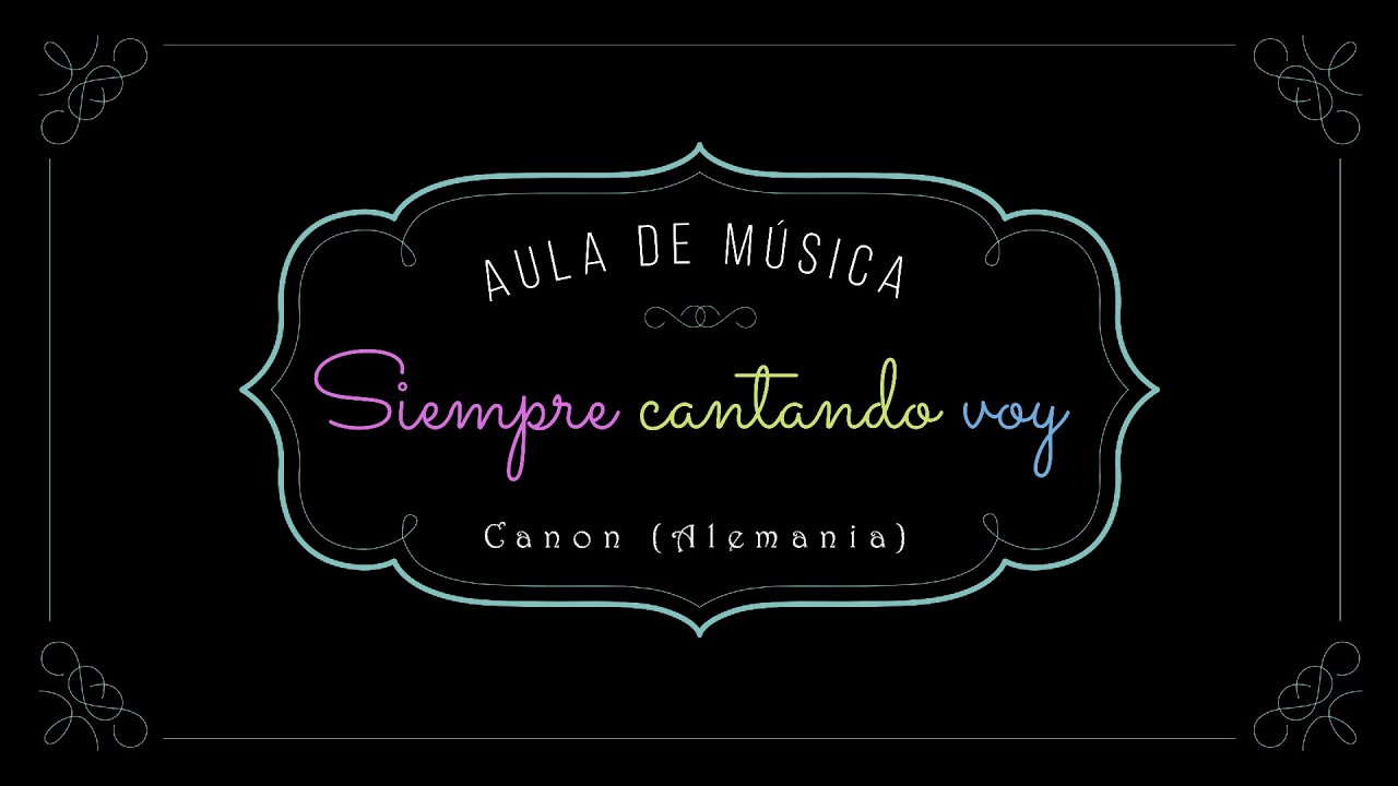 Siempre cantando voy (Canon- Alemania)