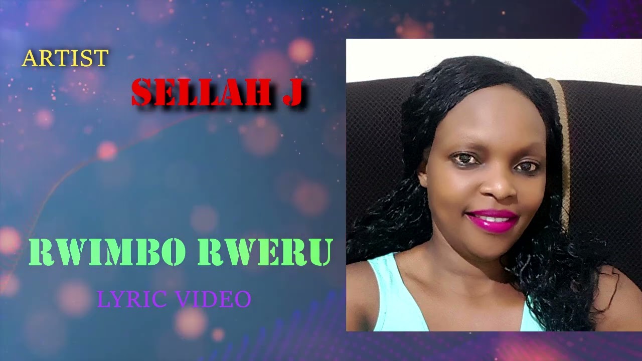RWIMBO RWERU LYRIC VIDEO BY SELLAH J