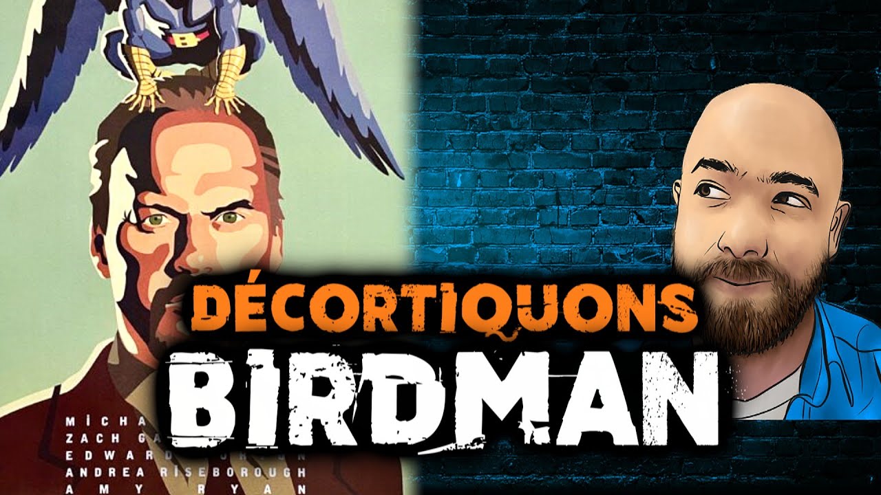 Décortiquons BIRDMAN 
