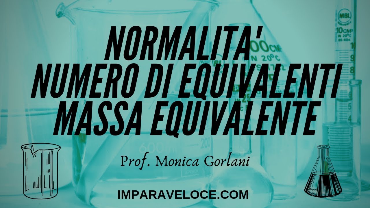 NORMALITA', NUMERO DI EQUIVALENTI E MASSA EQUIVALENTE