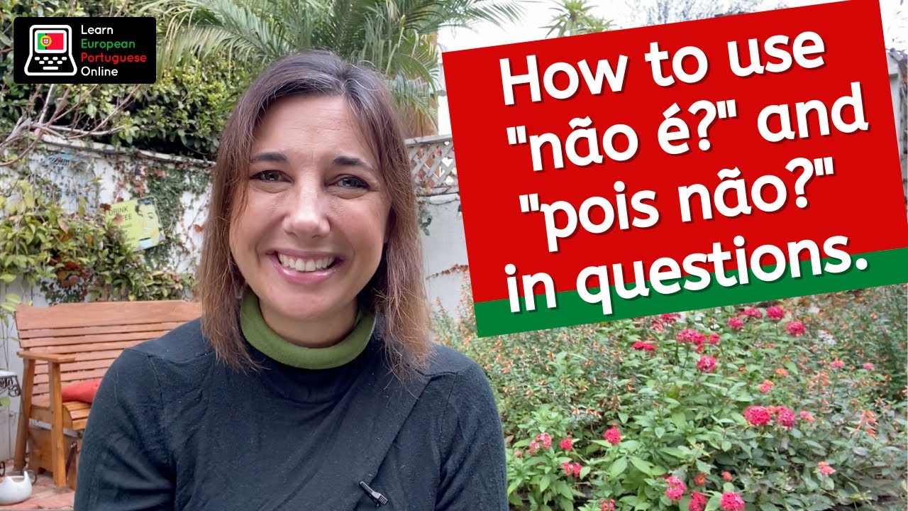 Question Tags in European Portuguese. Turn a Sentence into a Question!