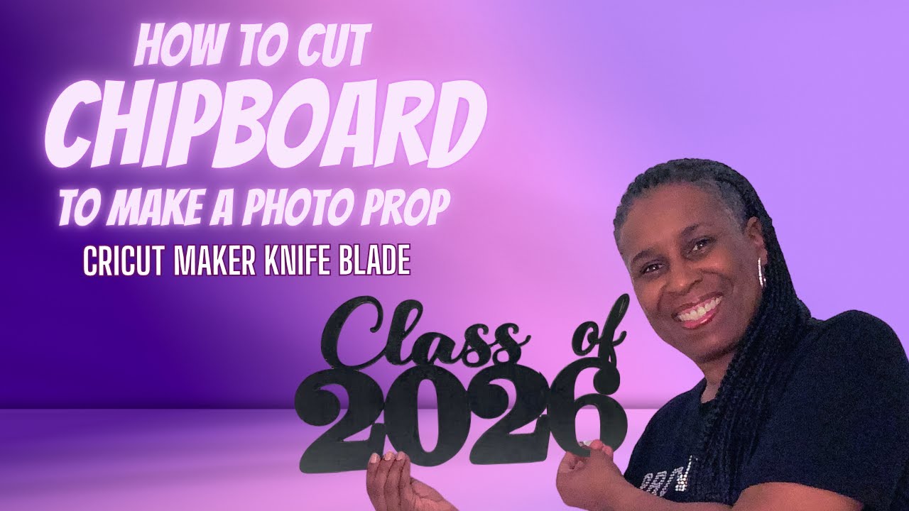 HOW TO CUT CHIPBOARD WITH CRICUT MAKER | CREATE PHOTO PROP AT HOME