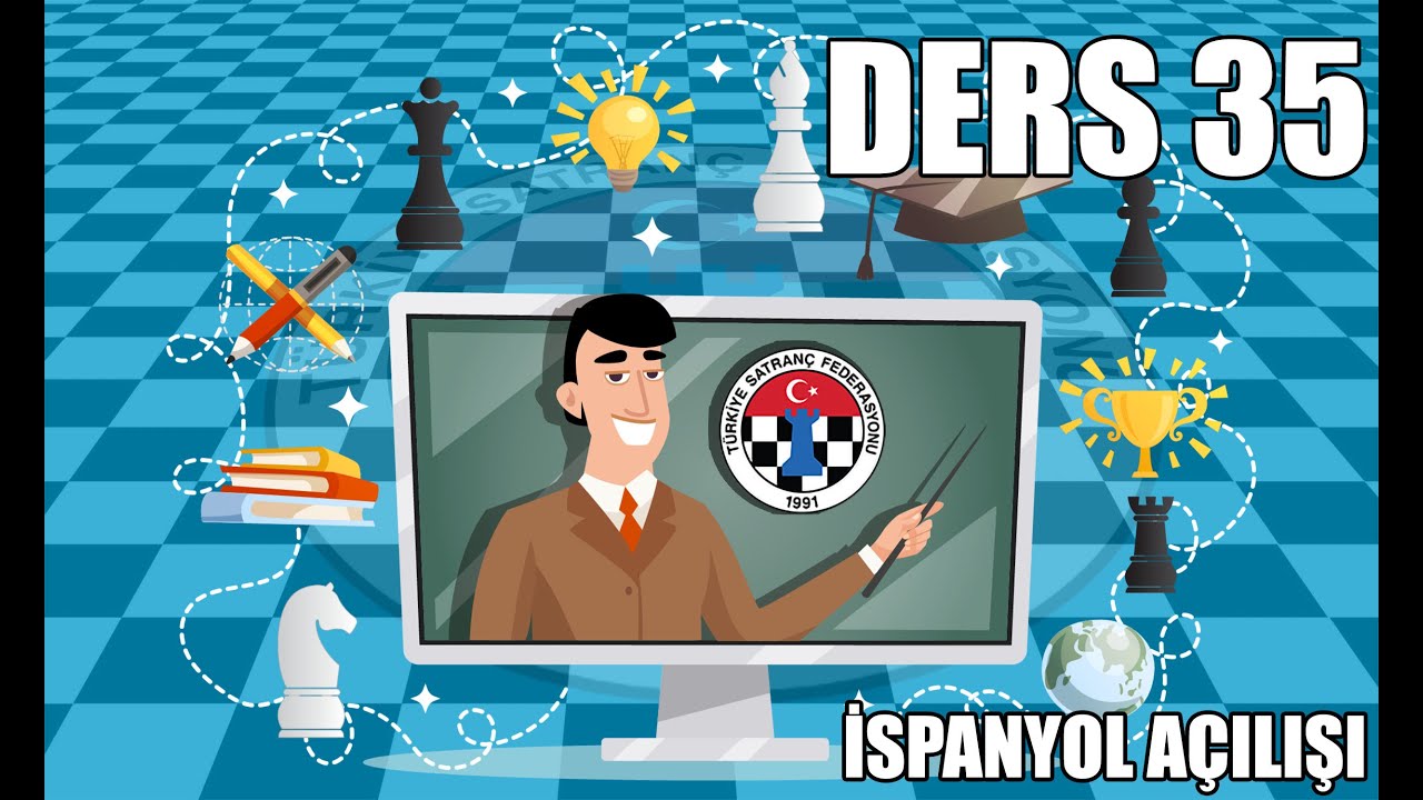 Ders 35 - İspanyol Açılışı