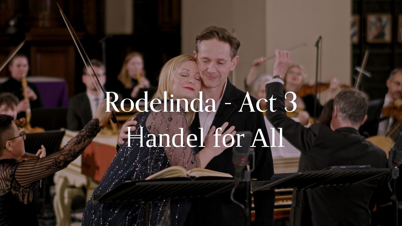 Handel - Rodelinda (Act 3) HWV 19 - Handel for All - 4K
