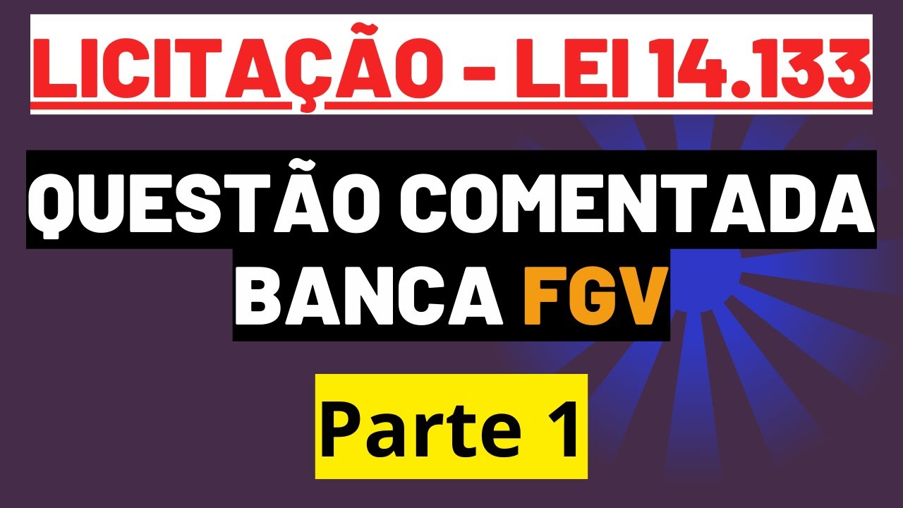 (Concurso 2025) | Questão comentada sobre Licitação da Banca FGV #LicitaçãoFGV #questãoFGV #FGV