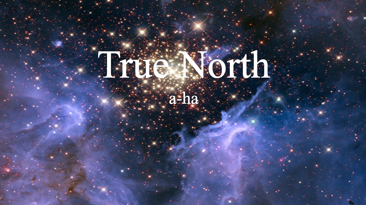 a-ha - True North (lyrics)