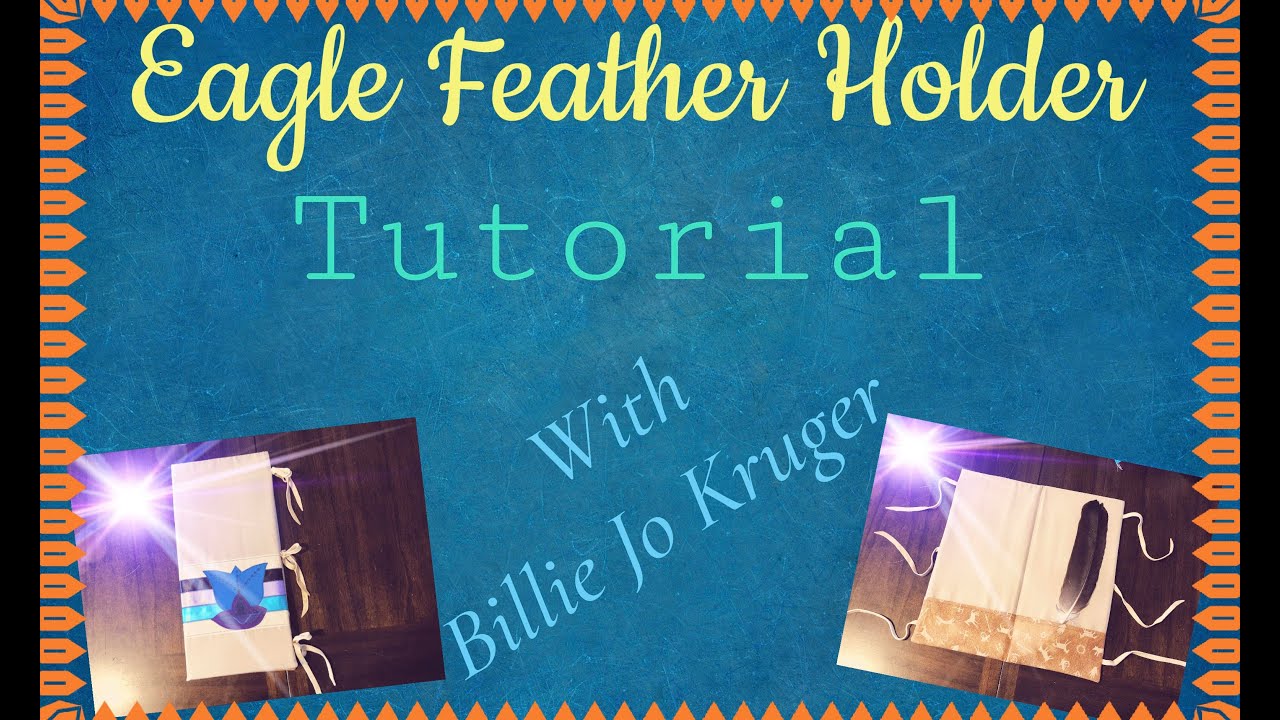 Eagle Feather Holder - Tutorial with Billie Jo