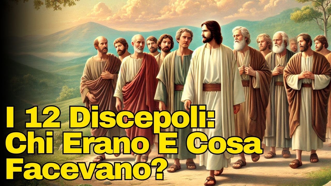 Chi Erano I 12 Discepoli Di Gesù? Le Loro Storie E l'eredità Che Ha Trasformato Il Mondo