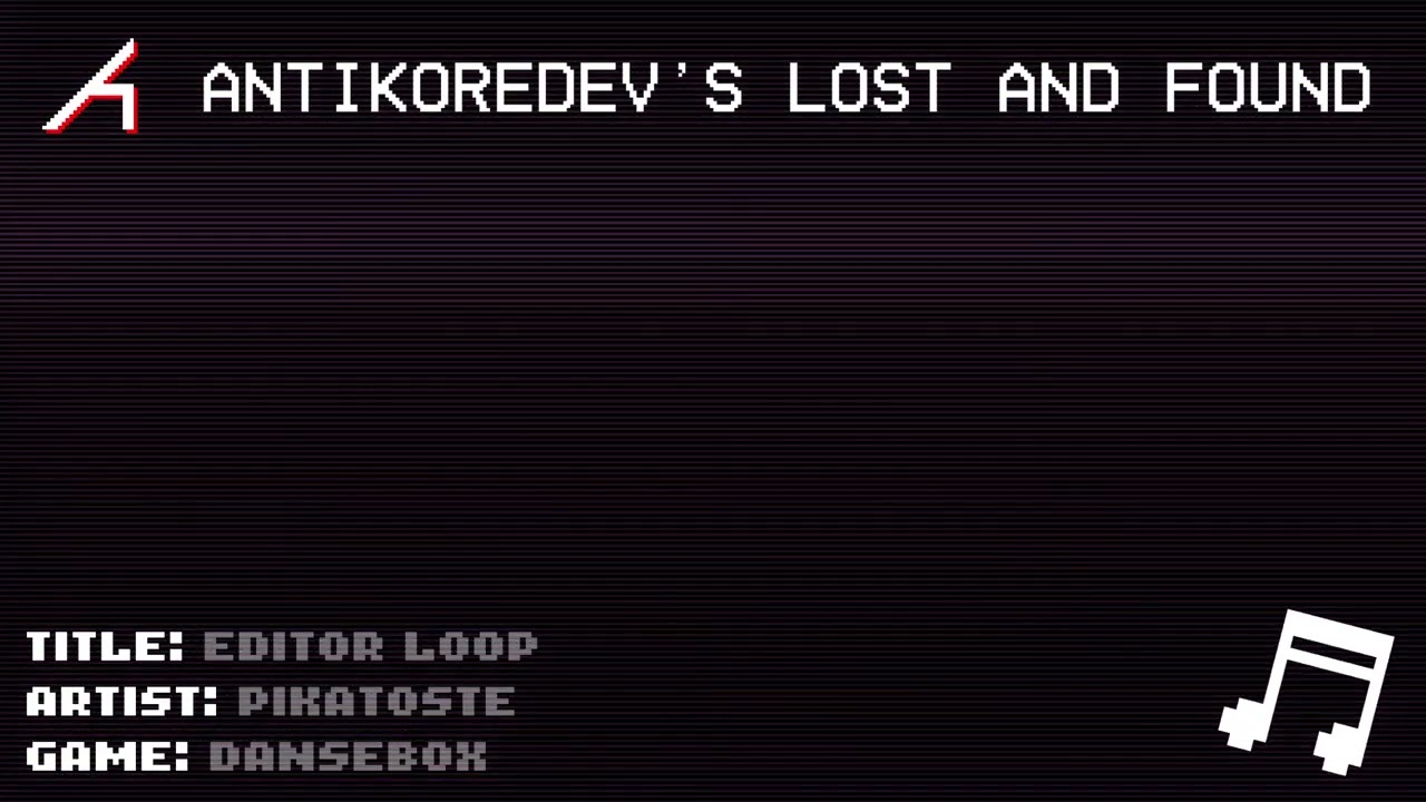 Dansebox OST - Editor Loop | AntikoreDev's Lost and Found