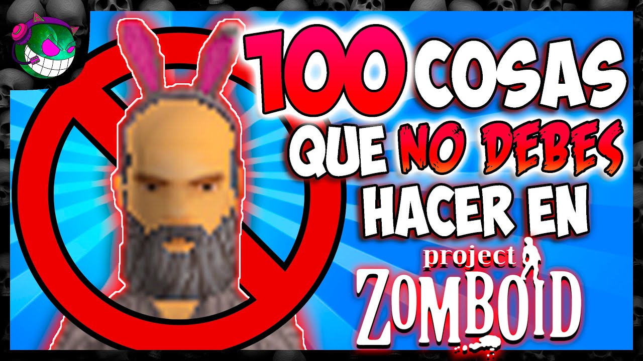TOP 100 cosas que NO DEBES❌ hacer en Project Zomboid | Mega Guía: Tips para SOBREVIVIR a LARGO PLAZO