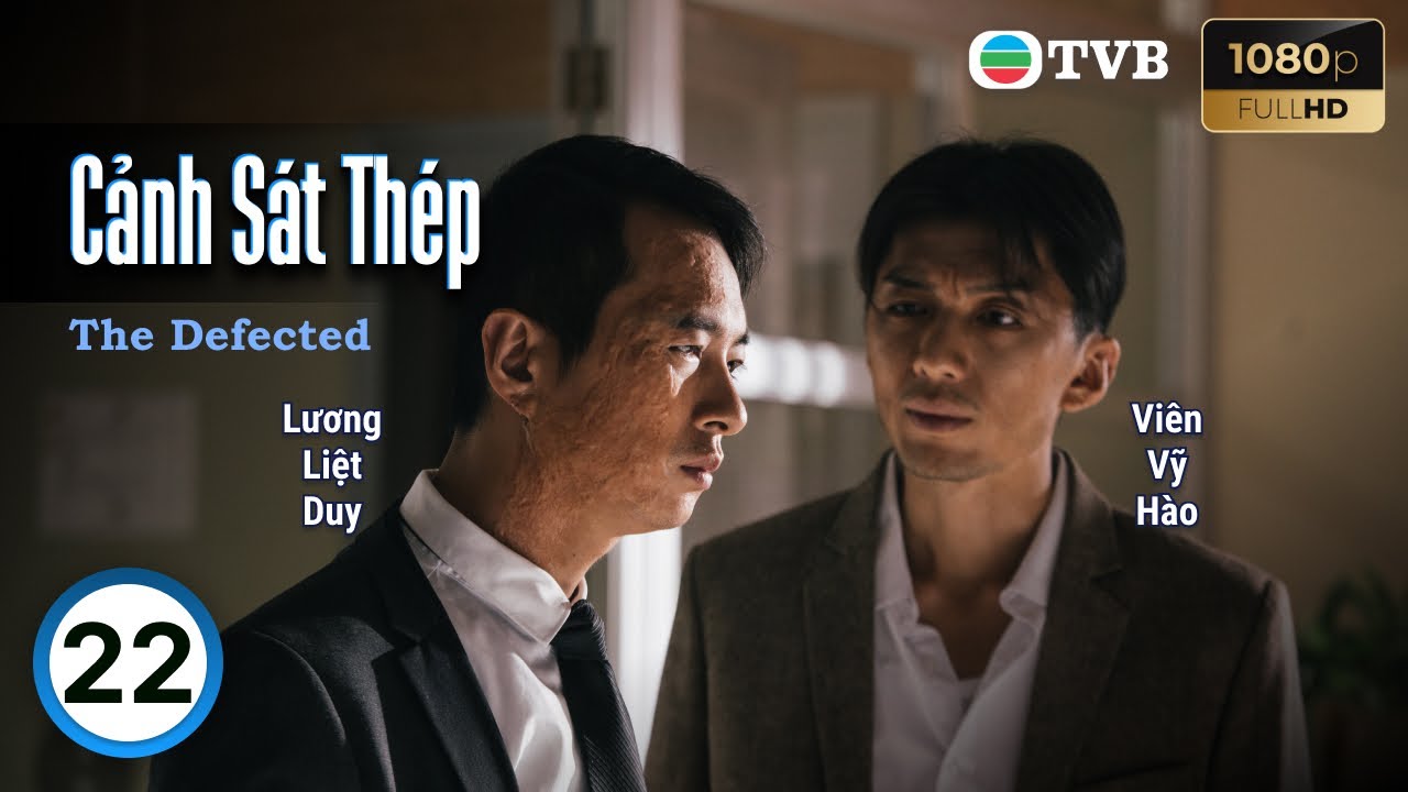 Phim TVB lồng tiếng Cảnh S&aacute;t Th&eacute;p (The Defected) 22/30 | Huệ Anh Hồng, Khương Hạo Văn | 2019