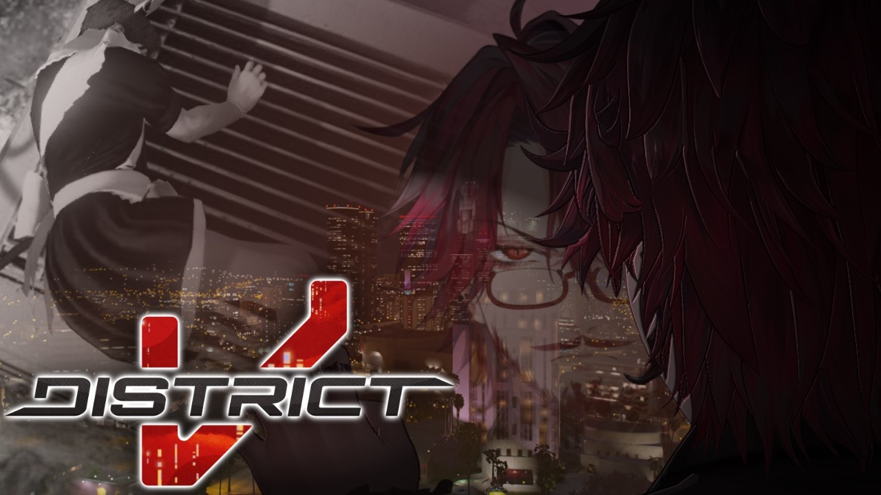 【DISTRICT V DAY 2】THINGS ARE ESCALATING