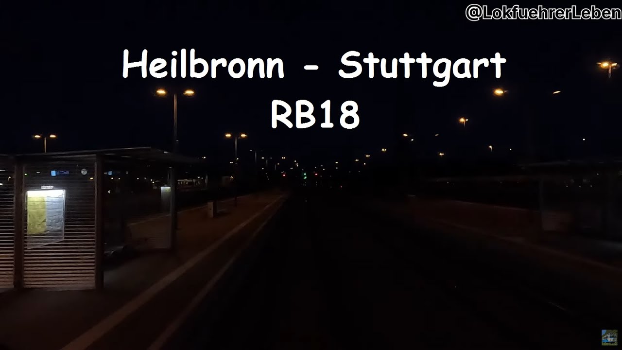 Die erste Zugfahrt aus Heilbronn: F&uuml;hrerstandsmitfahrt RB18 Heilbronn - Stuttgart [4K]