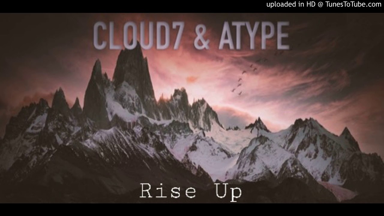 Cloud7 & Atype - Rise Up