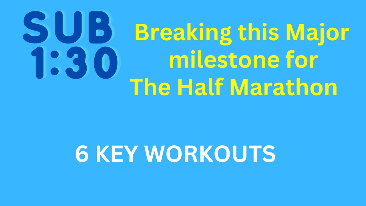 HOW TO RUN A SUB 1:30 HALF MARATHON - 6 KEY Workouts