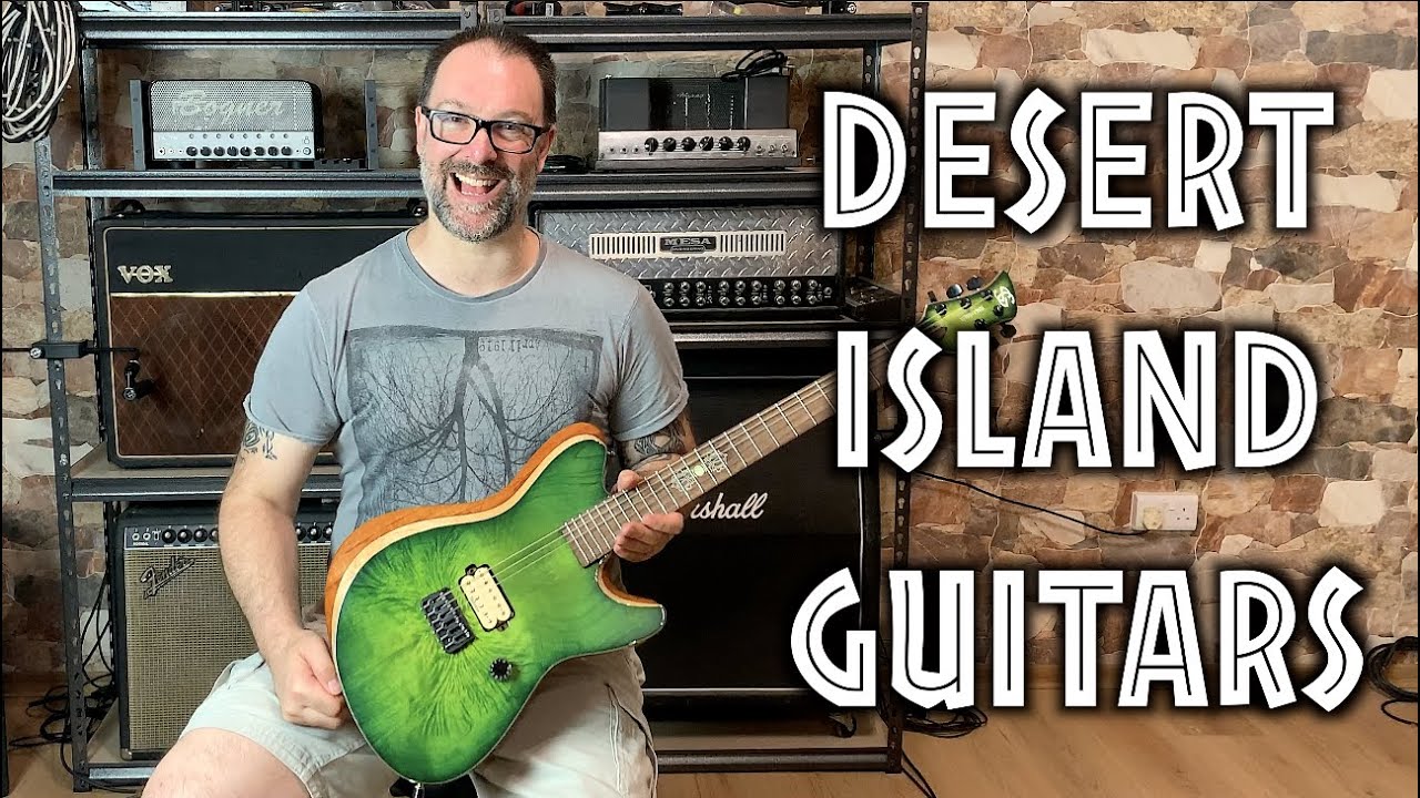 FORCED TO CHOOSE FOUR GUITARS - Desert Island Guitars