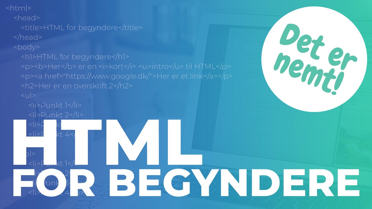 HTML for begyndere |&nbsp;P&aring; 30 minutter - Det er nemt!