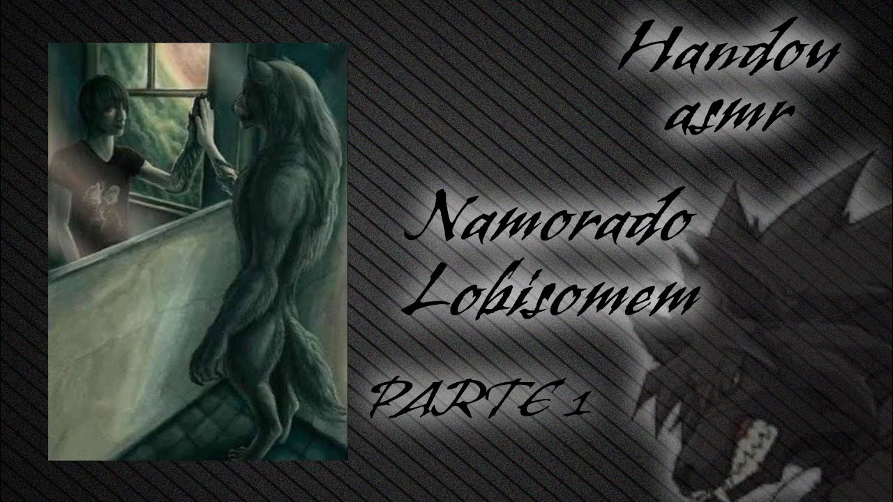 Asmr- Namorado lobisomem tenta te proteger dele mesmo (ou falha?)