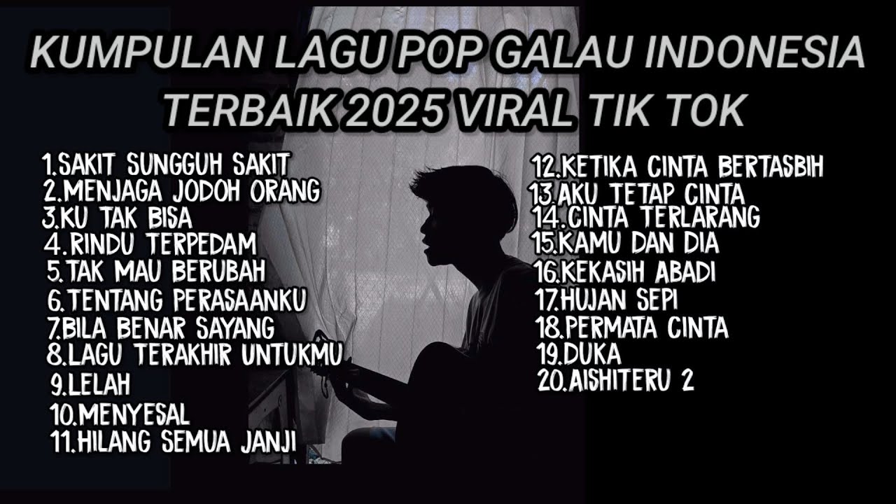 KUMPULAN LAGU POP GALAU INDONESIA TERBAIK 2025 VIRAL TIK TOK PLUS LIRIK || kumpulan lagu pop galau