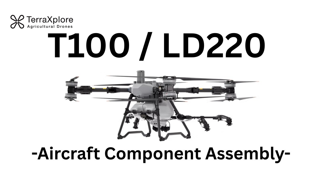 How to Assemble the DJI T100 / LD 220 Aircraft Components
