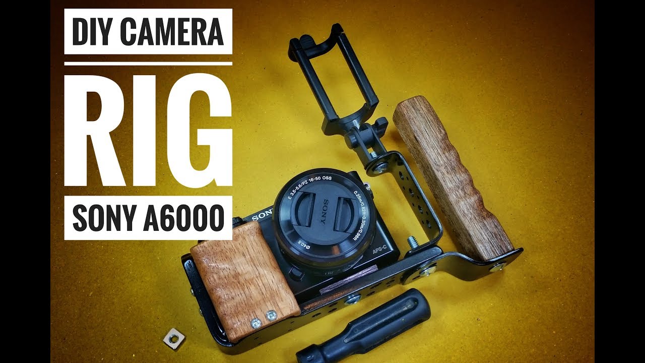DIY Camera Rig | Sony a6000 | 2017