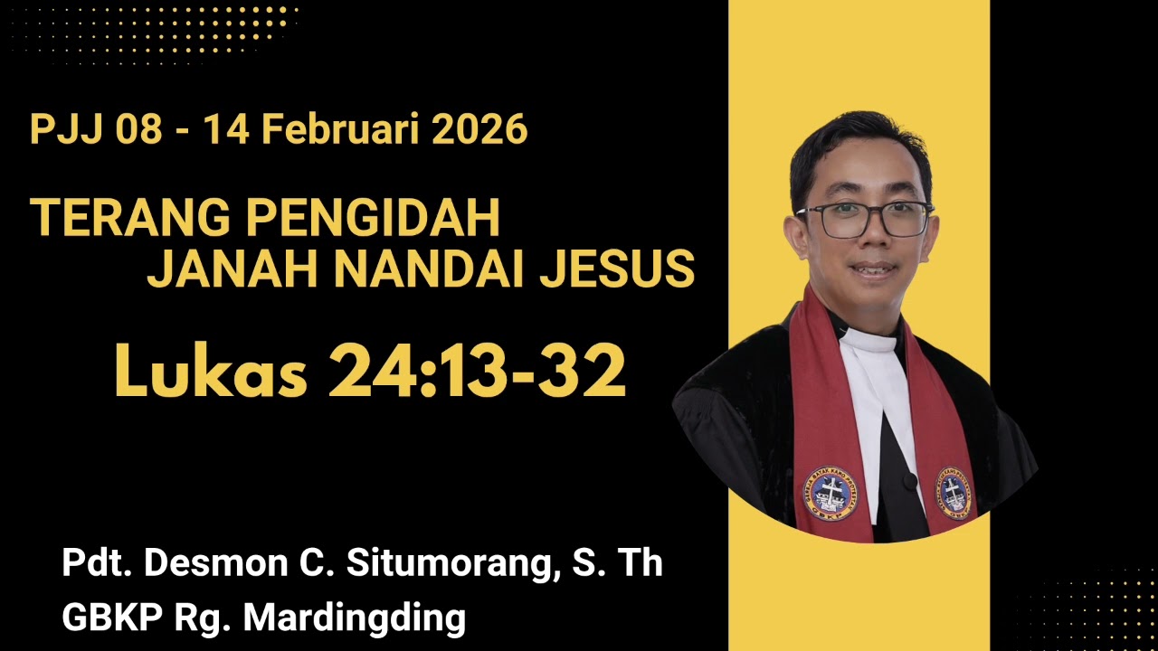 PJJ GBKP 08-14 FEBRUARI 2026 | LUKAS 24:13-32 | TERANG PENGIDAH JANAH NANDAI JESUS