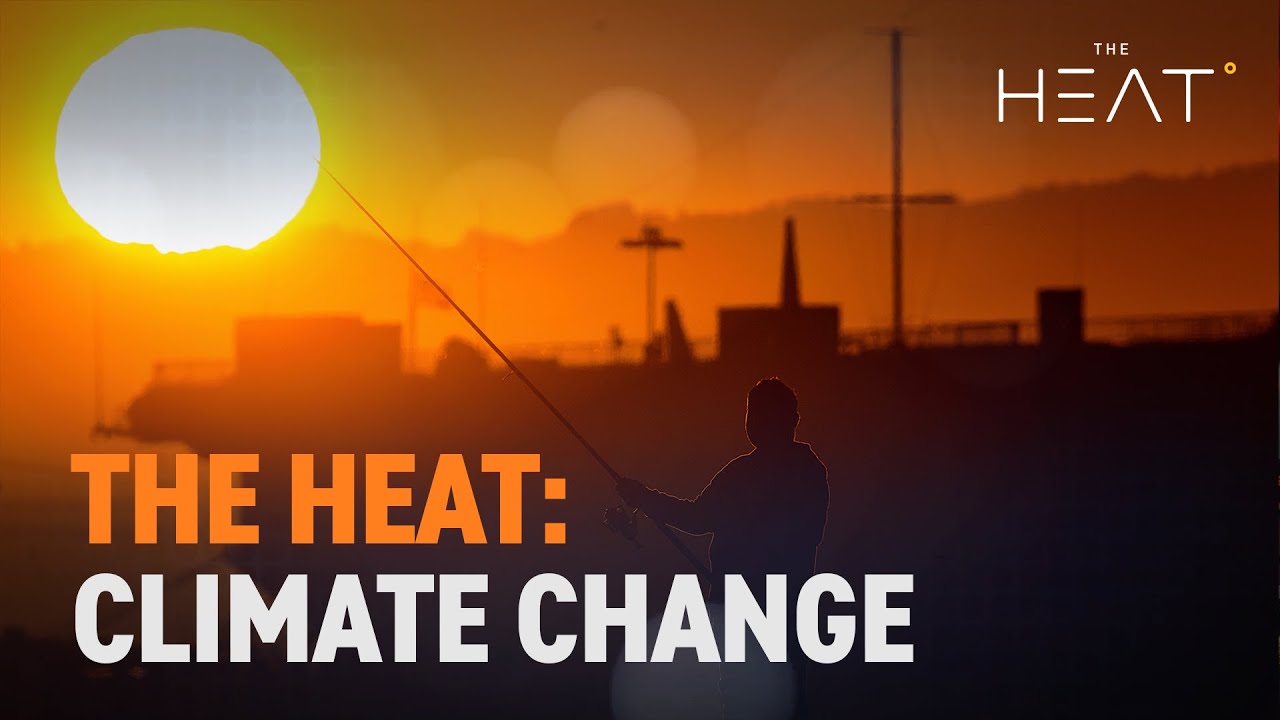 The Heat: Climate Change