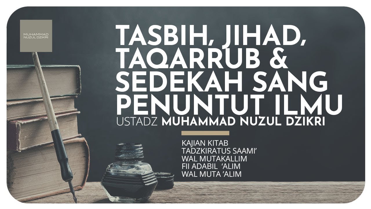 41. TASBIH, JIHAD, TAQARRUB, & SEDEKAH SANG PENUNTUT ILMU