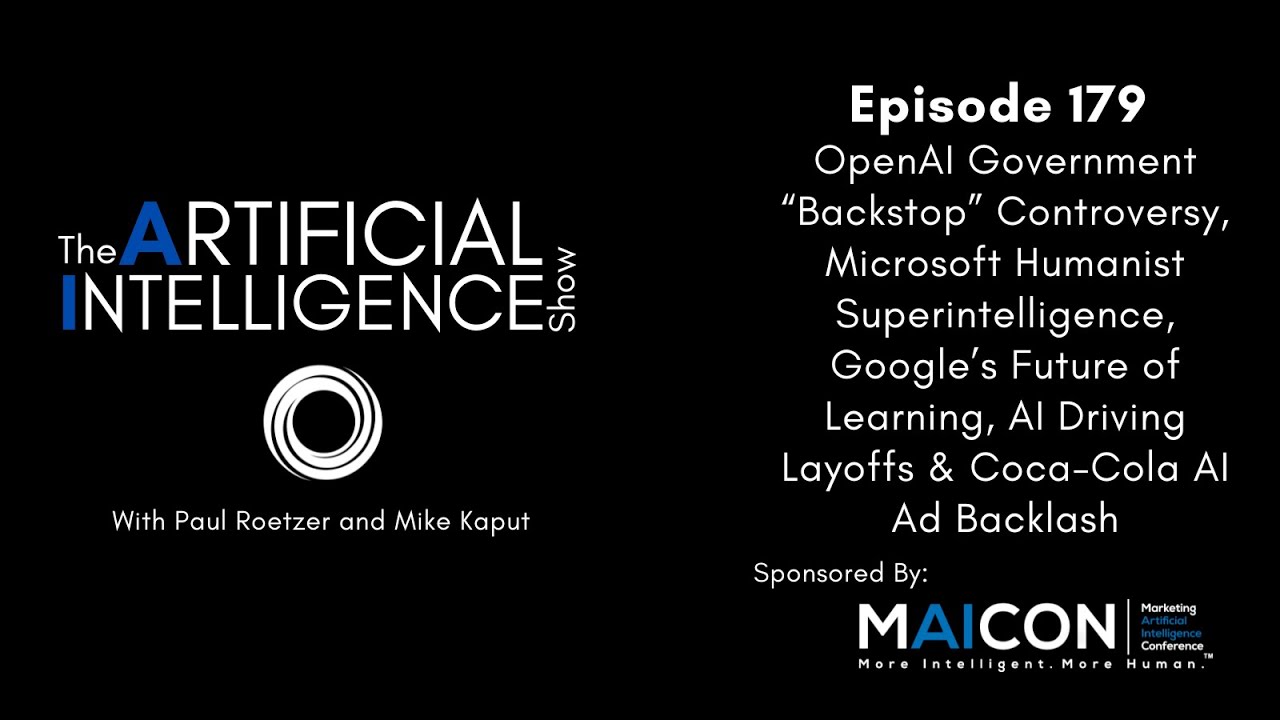 Ep.# 179: OpenAI Backlash, Microsoft's Humanist Superintelligence & Google&rsquo;s Future of Learning