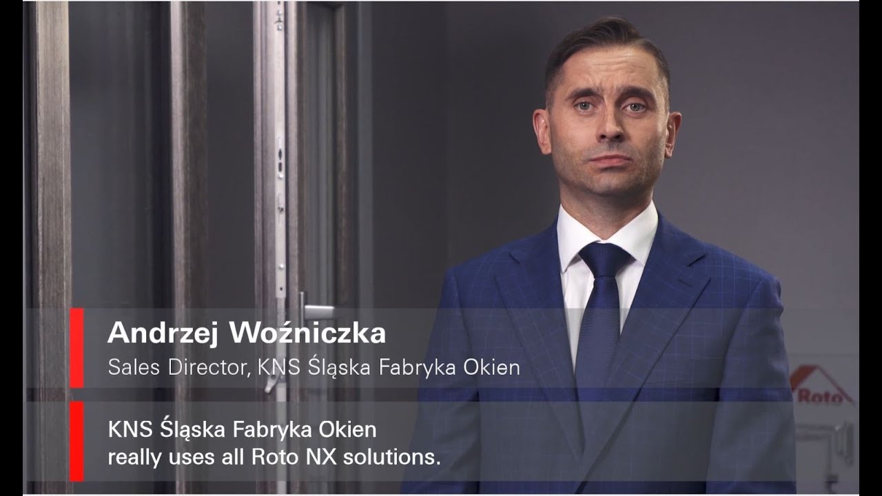 Rekomendacja klienta:  KNS Śląska Fabryka Okien: z okuciami Roto NX tworzymy najlepsze okna Premium
